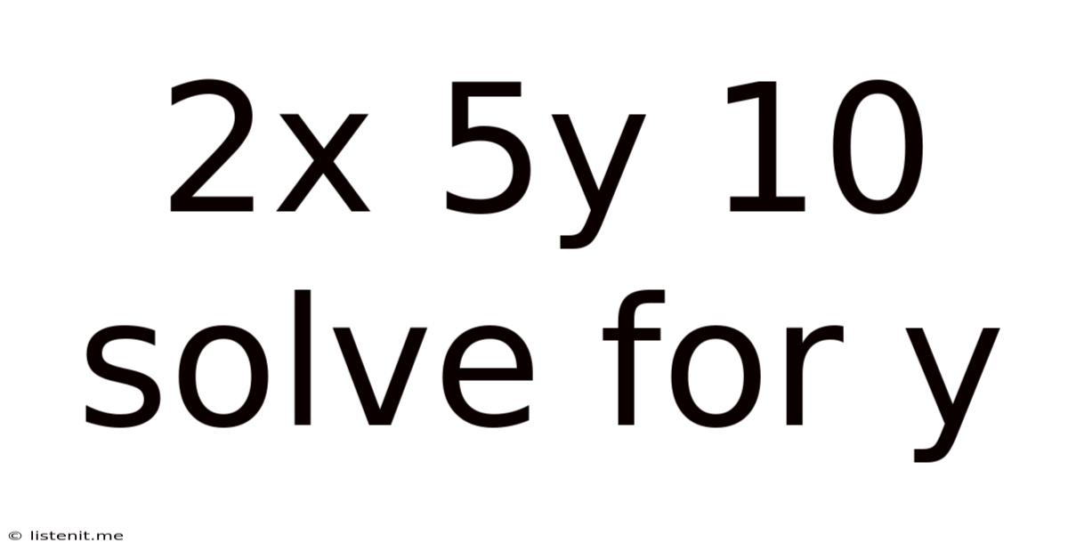 2x 5y 10 Solve For Y