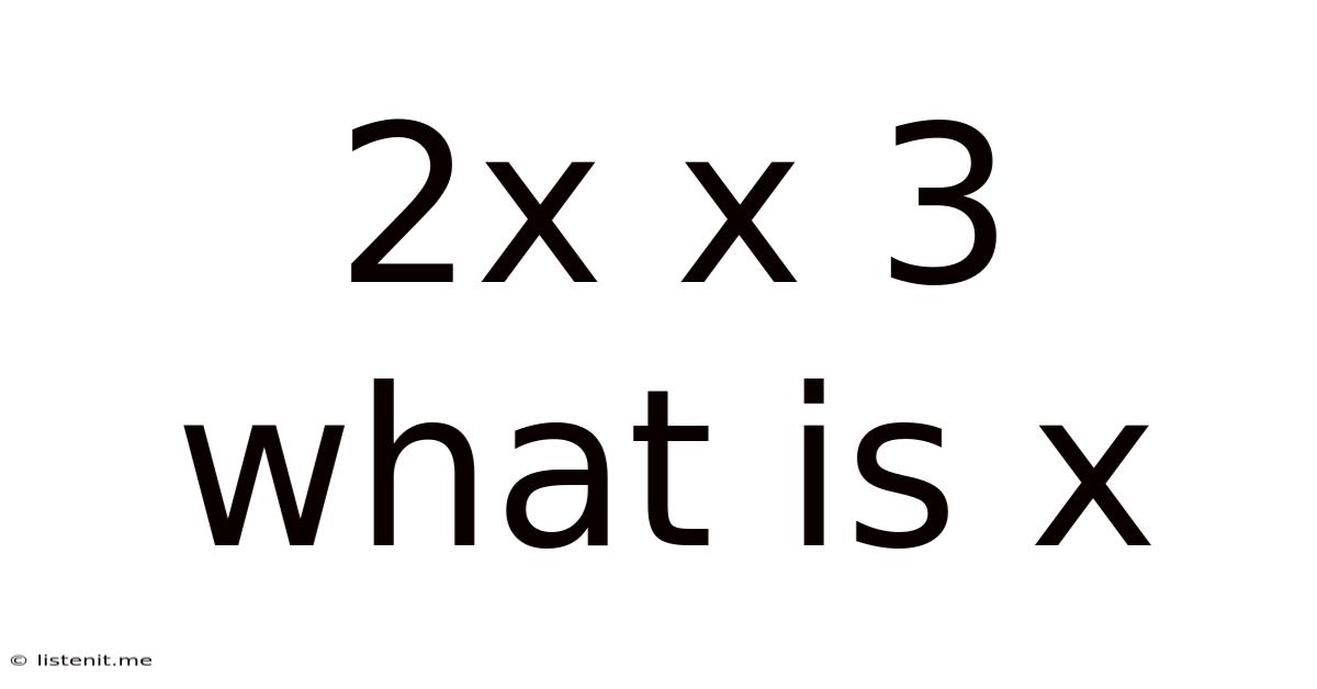 2x X 3 What Is X