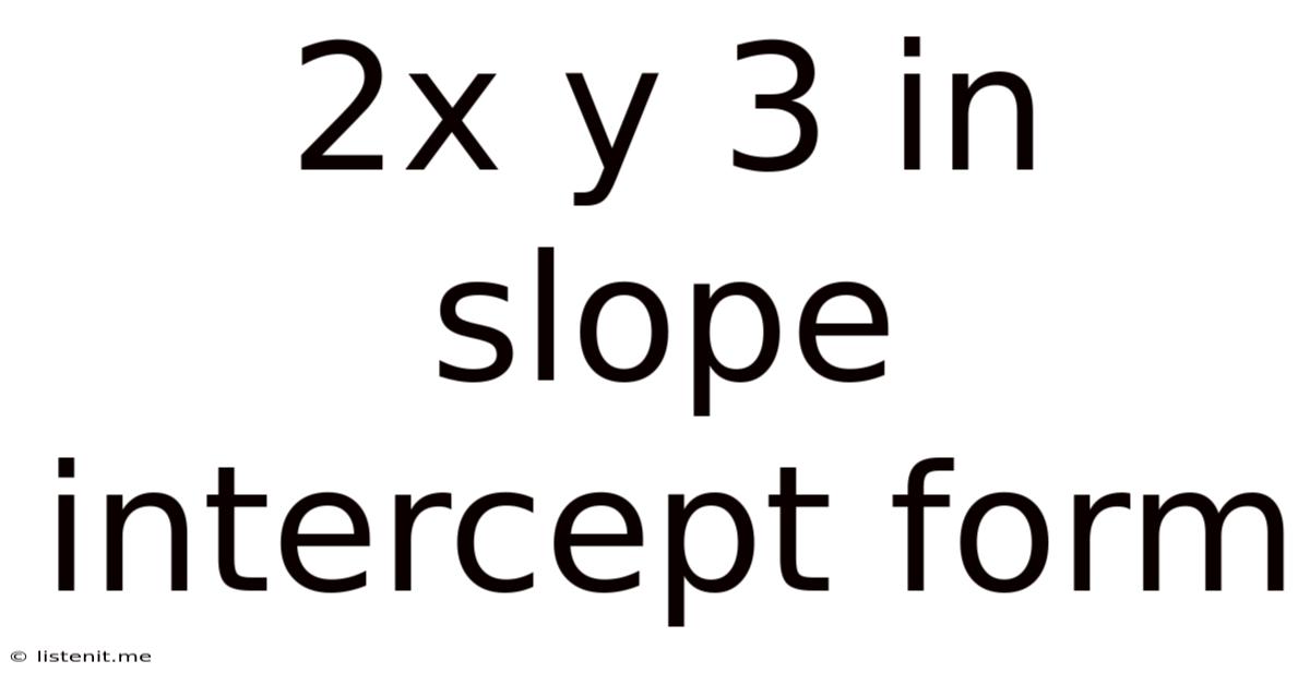 2x Y 3 In Slope Intercept Form