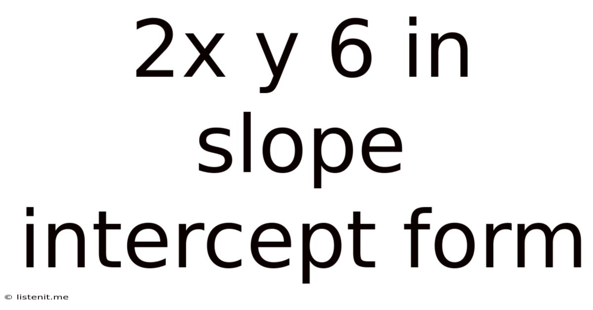 2x Y 6 In Slope Intercept Form