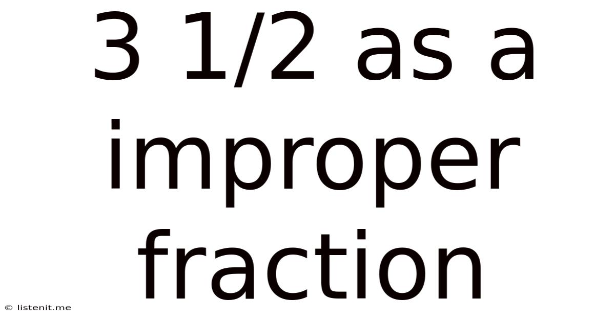 3 1/2 As A Improper Fraction