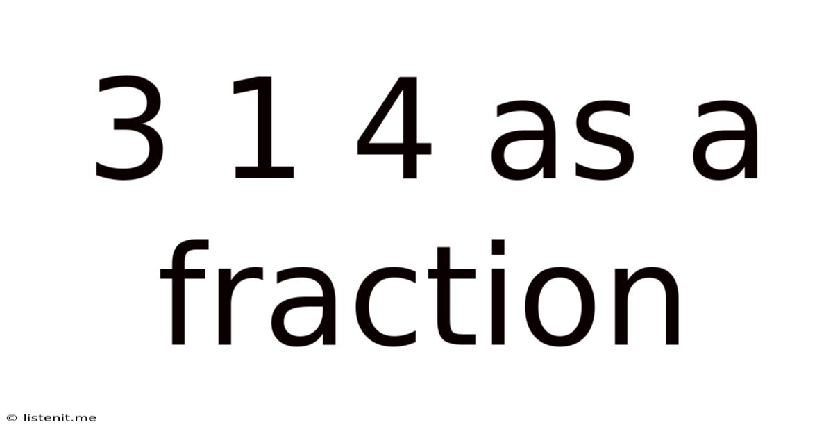 3 1 4 As A Fraction