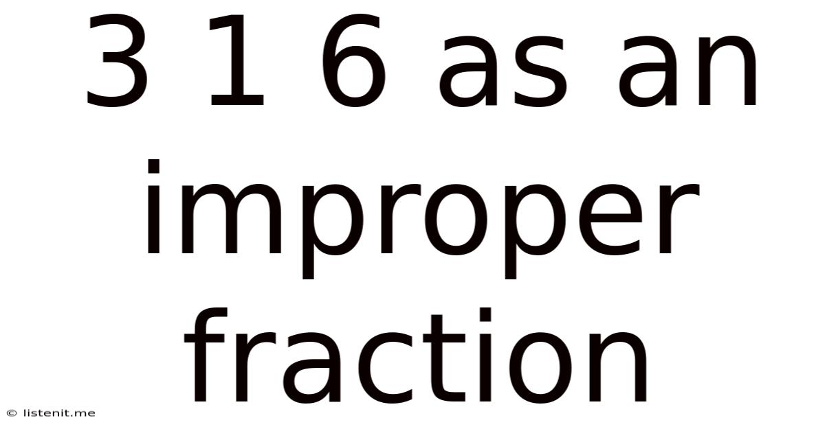 3 1/6 As An Improper Fraction