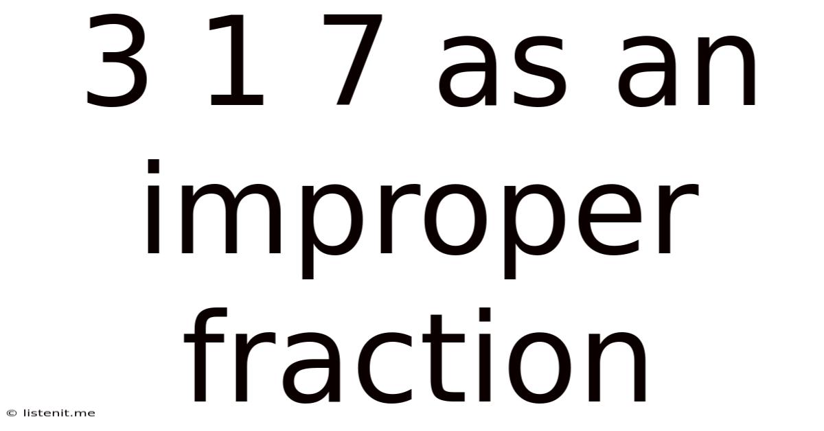 3 1/7 As An Improper Fraction