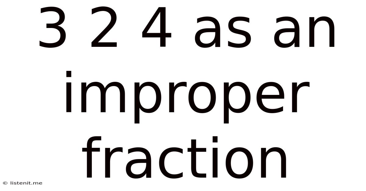 3 2 4 As An Improper Fraction