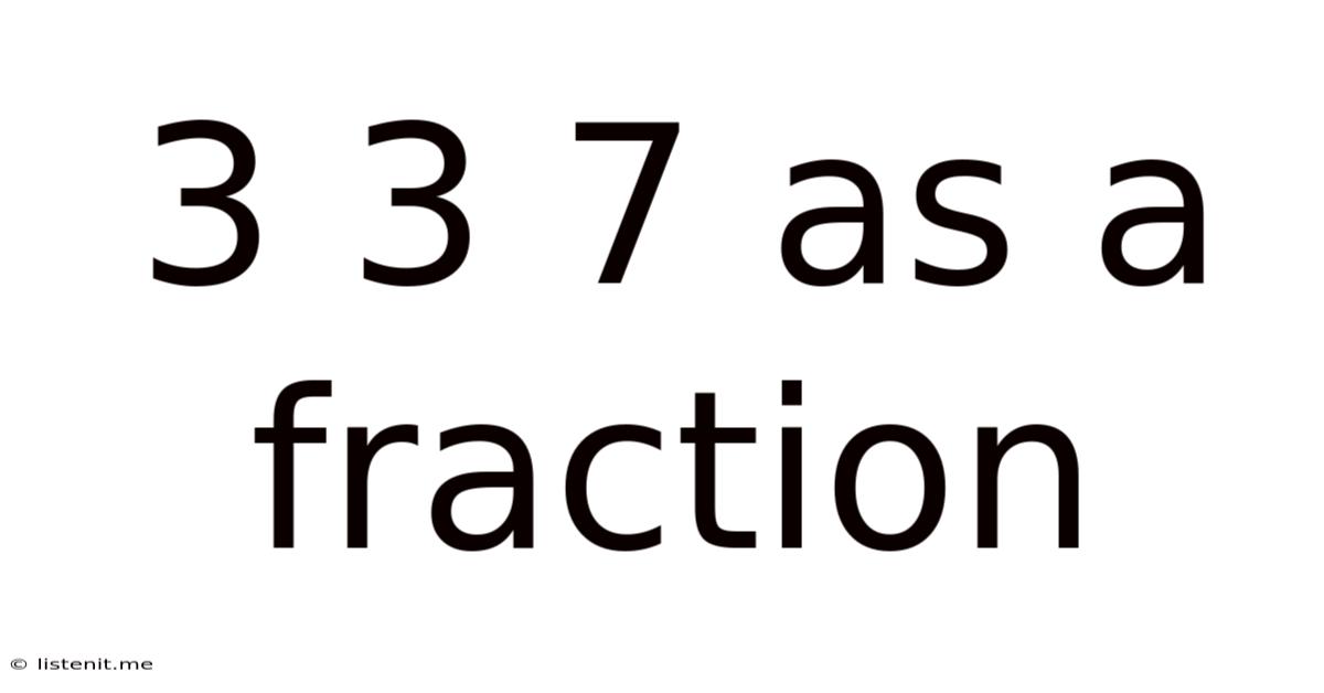 3 3 7 As A Fraction