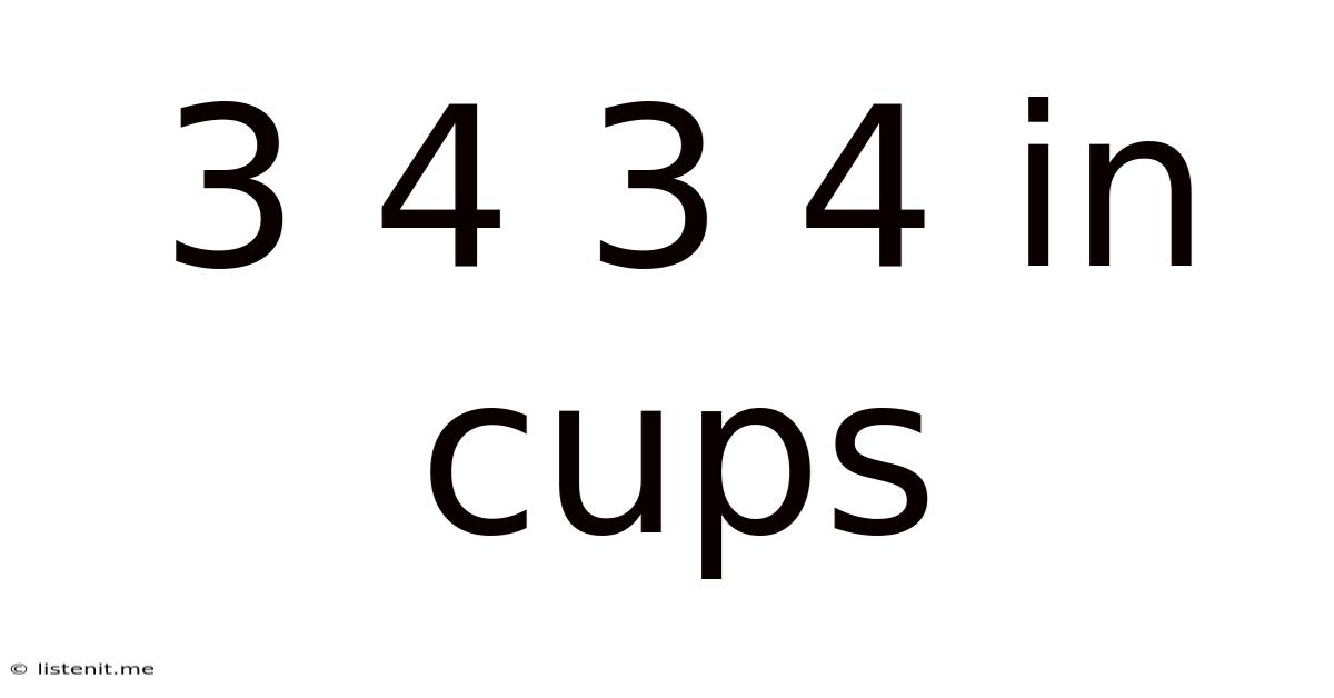 3 4 3 4 In Cups