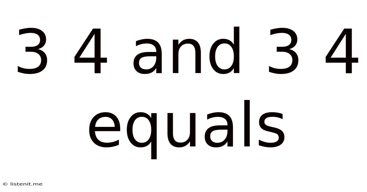 3 4 And 3 4 Equals