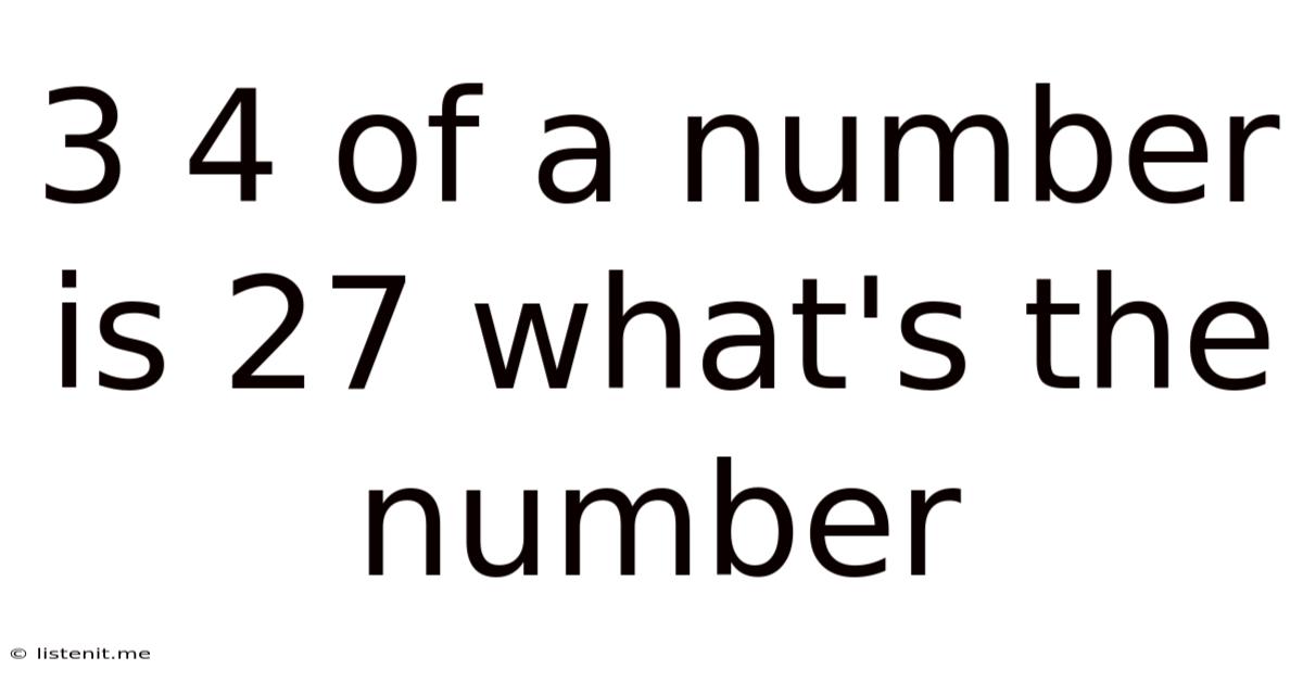 3 4 Of A Number Is 27 What's The Number
