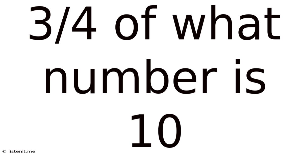 3/4 Of What Number Is 10