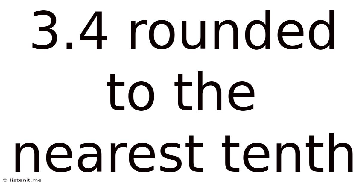 3.4 Rounded To The Nearest Tenth
