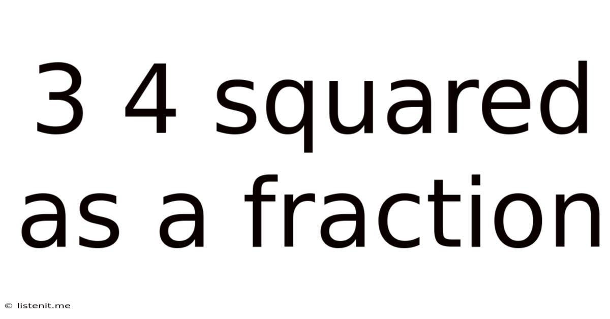 3 4 Squared As A Fraction