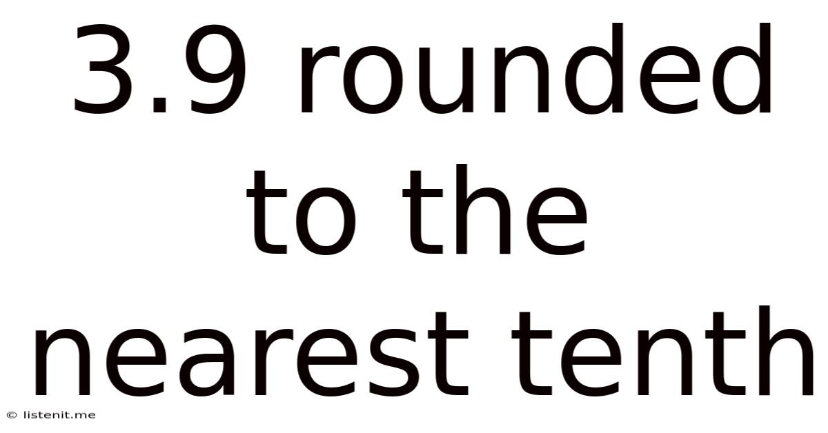 3.9 Rounded To The Nearest Tenth