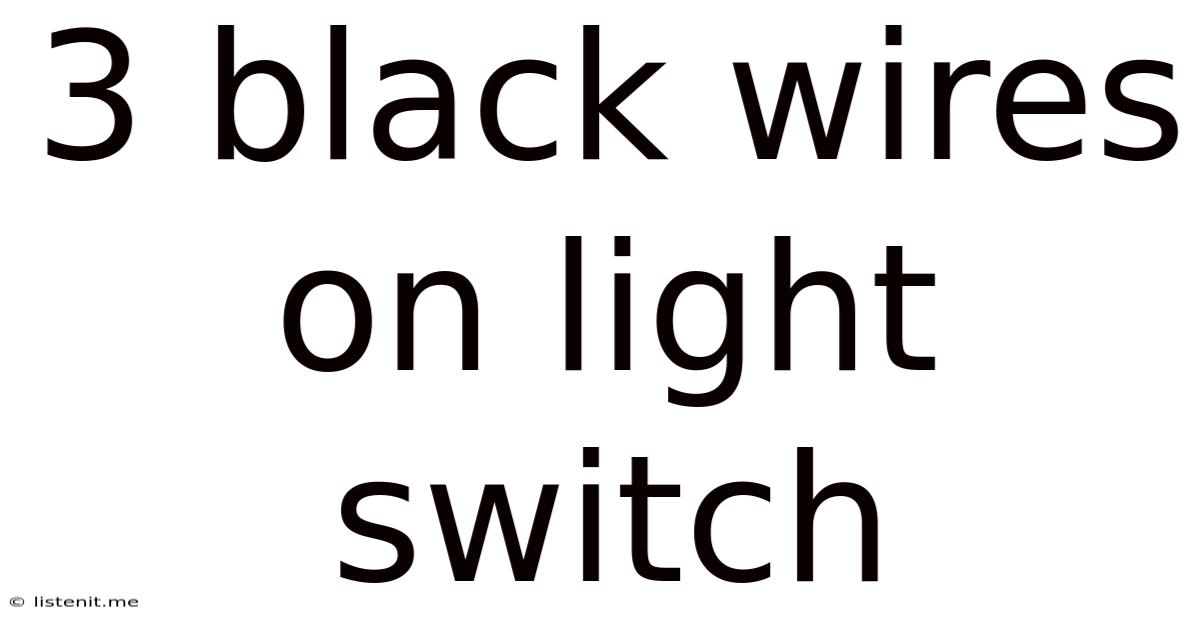3 Black Wires On Light Switch