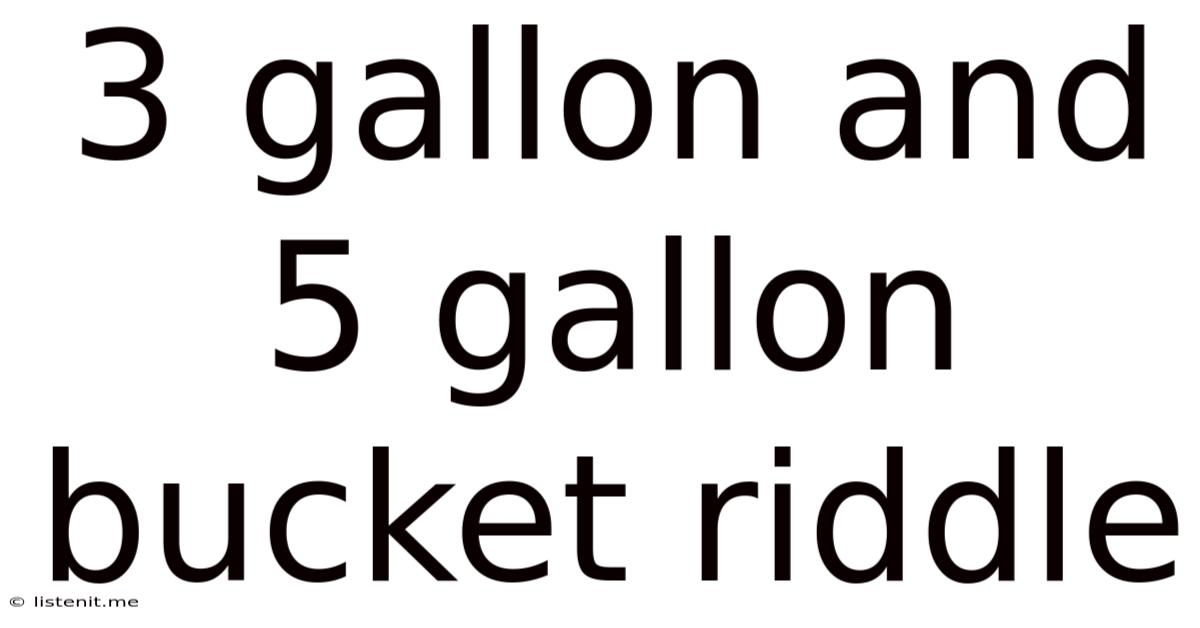3 Gallon And 5 Gallon Bucket Riddle
