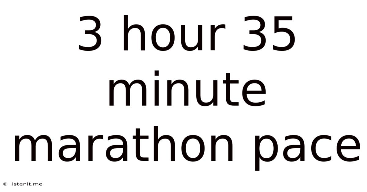 3 Hour 35 Minute Marathon Pace