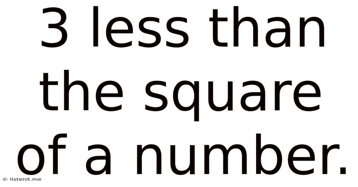 3 Less Than The Square Of A Number.