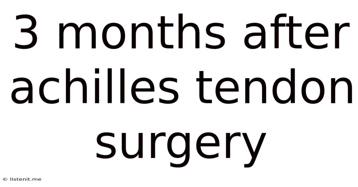 3 Months After Achilles Tendon Surgery