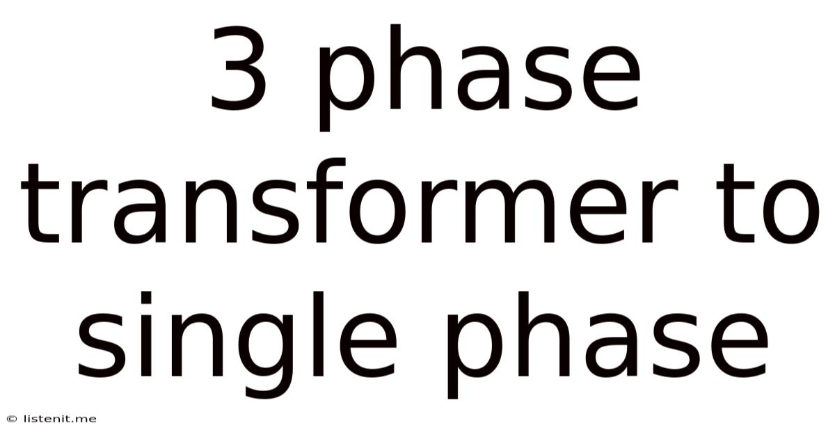 3 Phase Transformer To Single Phase