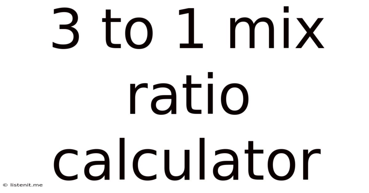 3 To 1 Mix Ratio Calculator