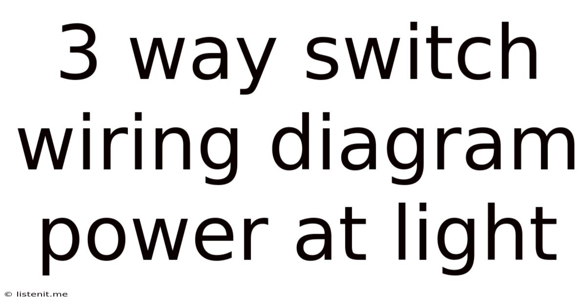 3 Way Switch Wiring Diagram Power At Light