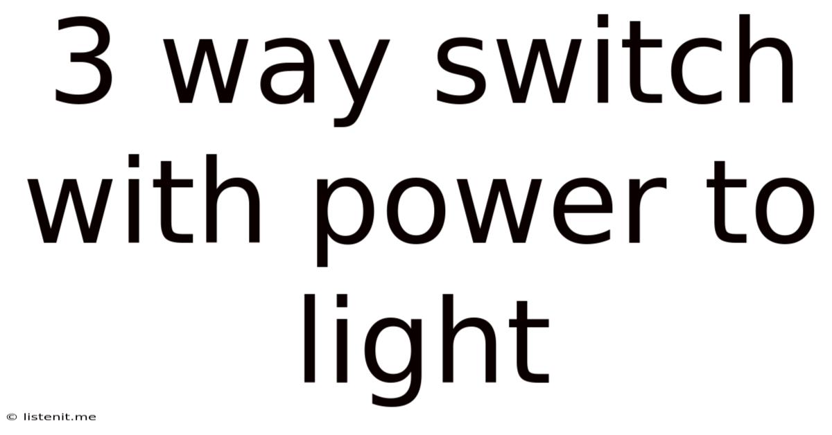 3 Way Switch With Power To Light