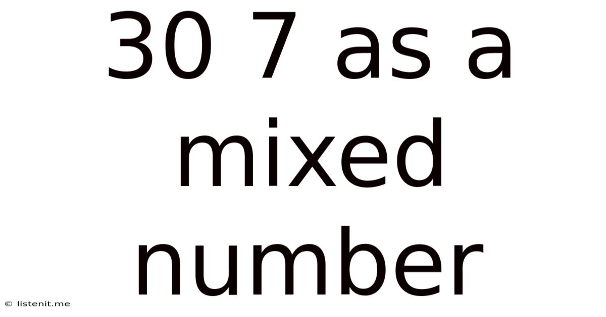 30 7 As A Mixed Number