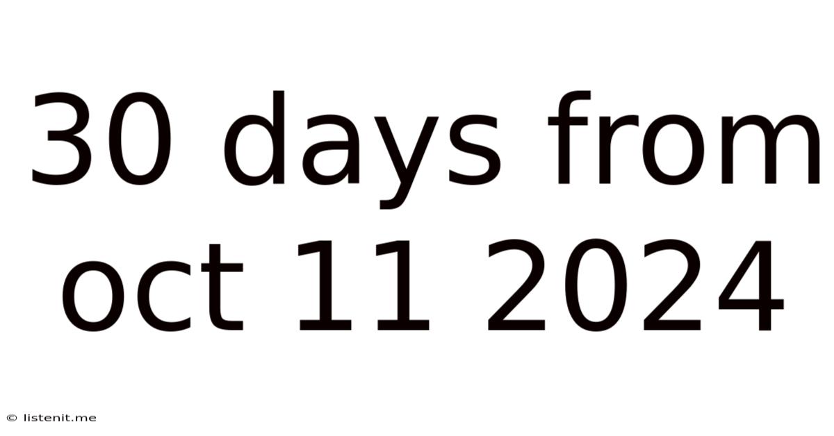 30 Days From Oct 11 2024
