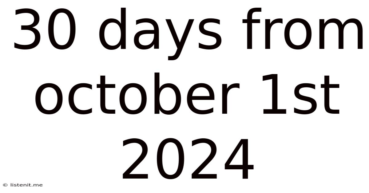 30 Days From October 1st 2024