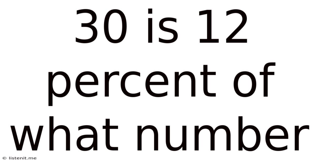 30 Is 12 Percent Of What Number