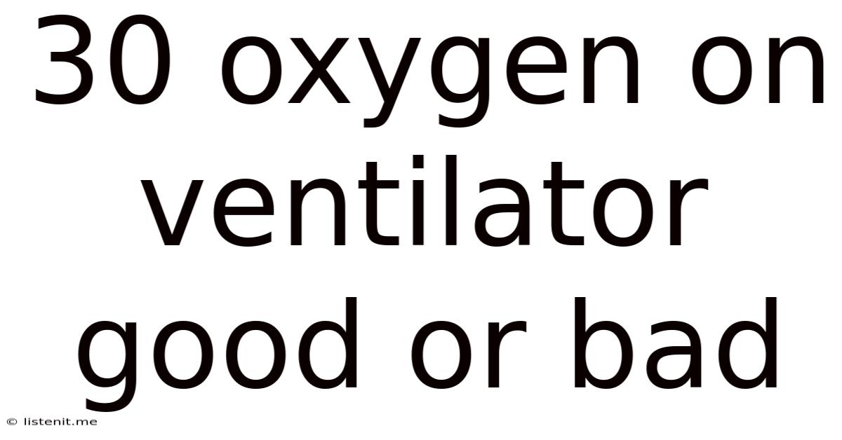 30 Oxygen On Ventilator Good Or Bad