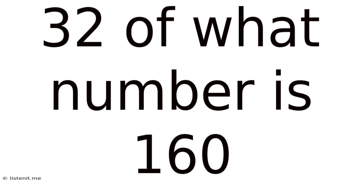 32 Of What Number Is 160