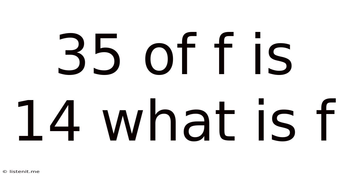 35 Of F Is 14 What Is F