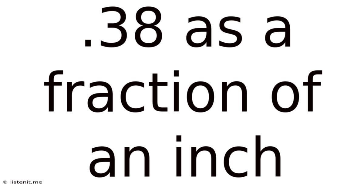 .38 As A Fraction Of An Inch