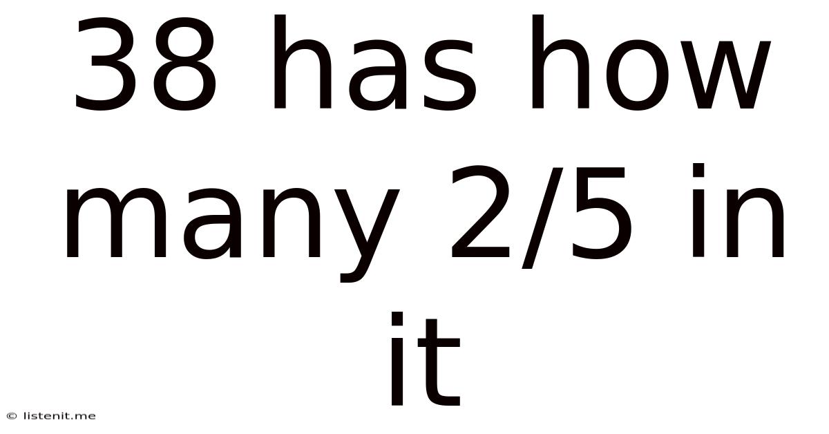 38 Has How Many 2/5 In It