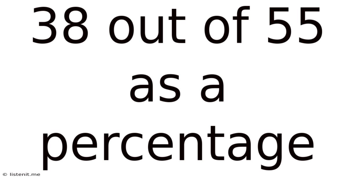 38 Out Of 55 As A Percentage