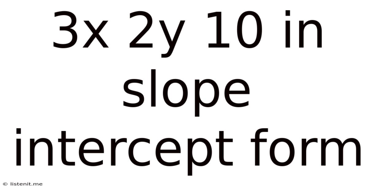 3x 2y 10 In Slope Intercept Form