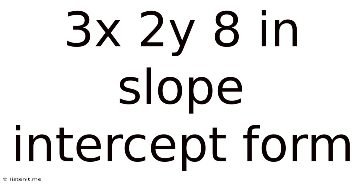 3x 2y 8 In Slope Intercept Form