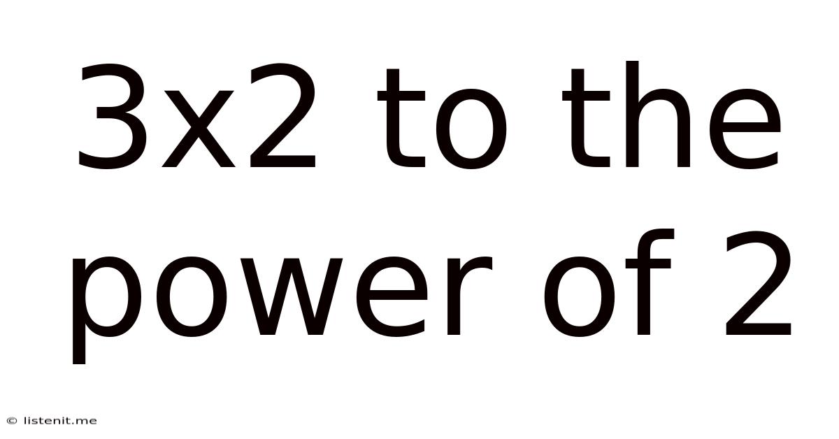 3x2 To The Power Of 2