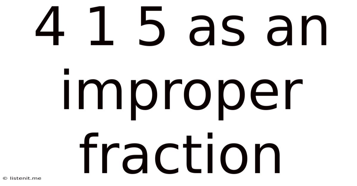 4 1 5 As An Improper Fraction