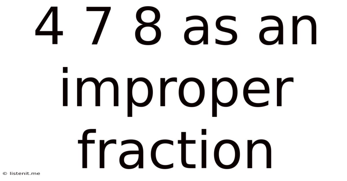 4 7/8 As An Improper Fraction