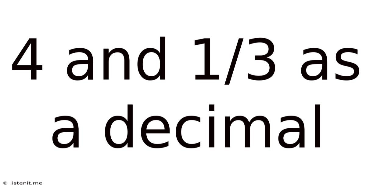 4 And 1/3 As A Decimal