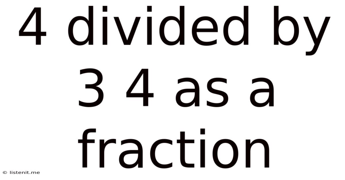 4 Divided By 3 4 As A Fraction