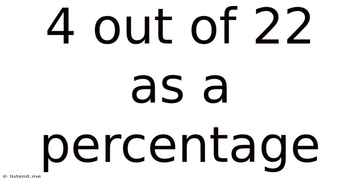4 Out Of 22 As A Percentage