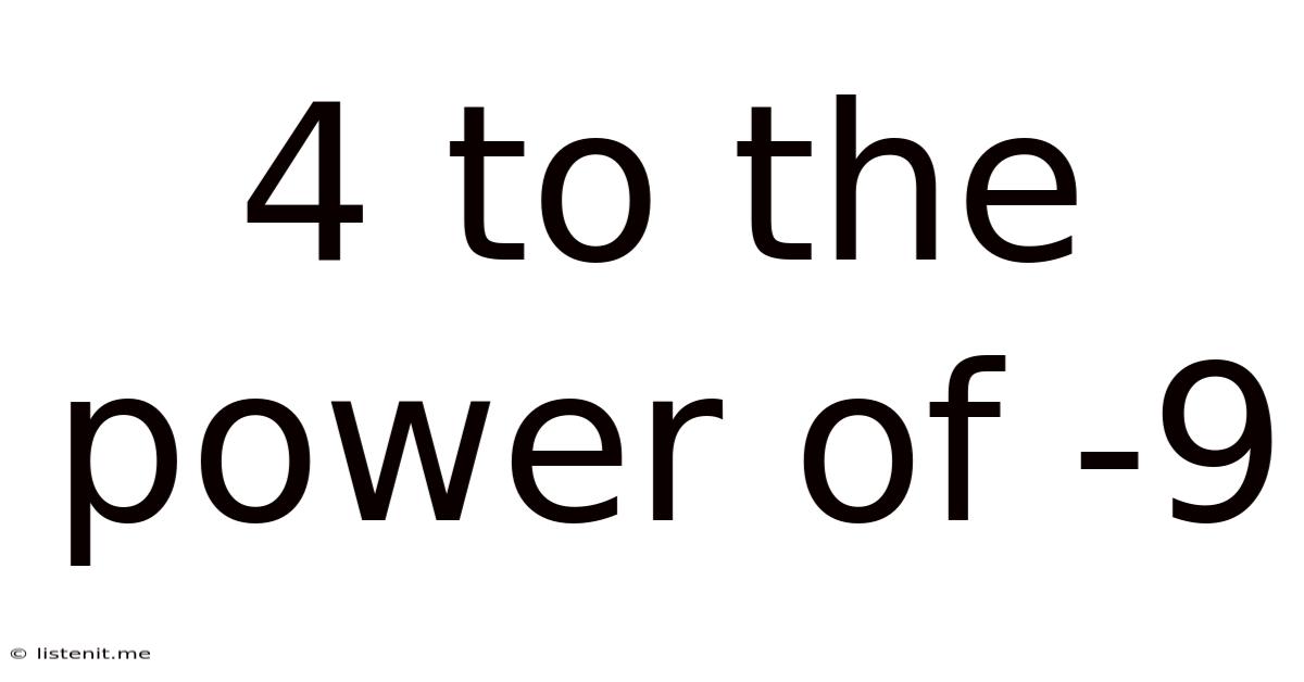 4 To The Power Of -9