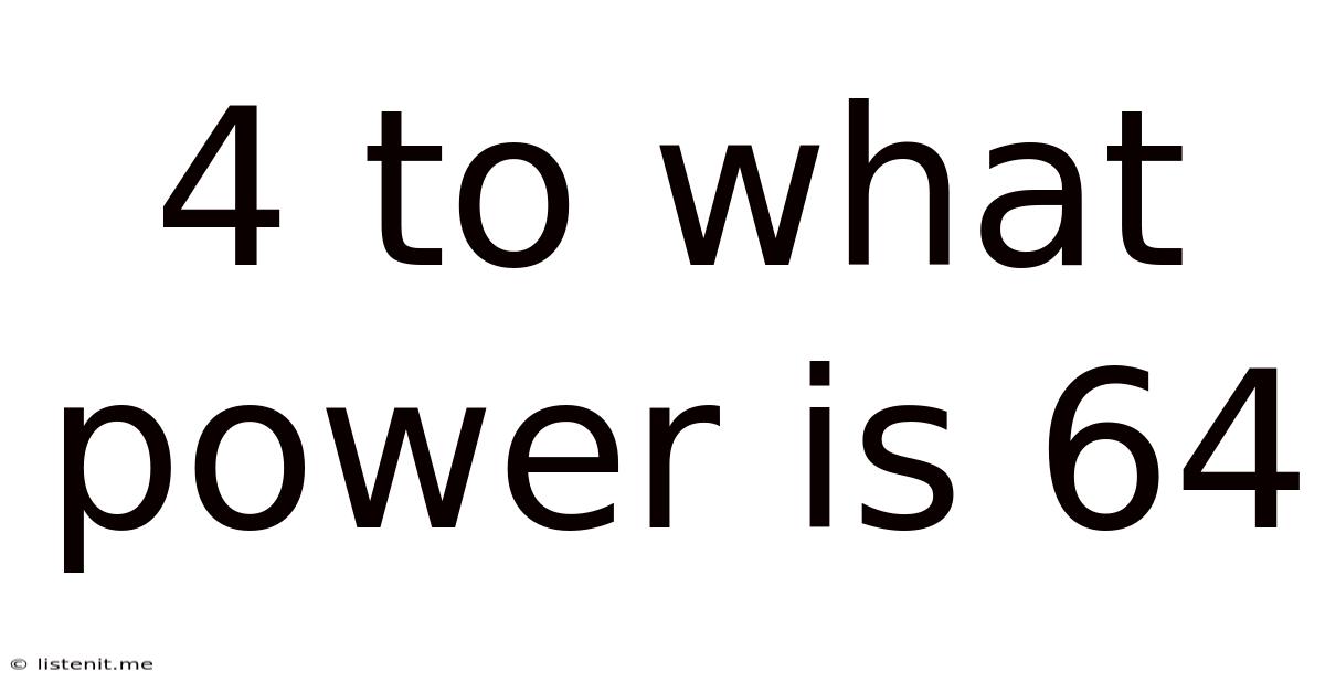 4 To What Power Is 64