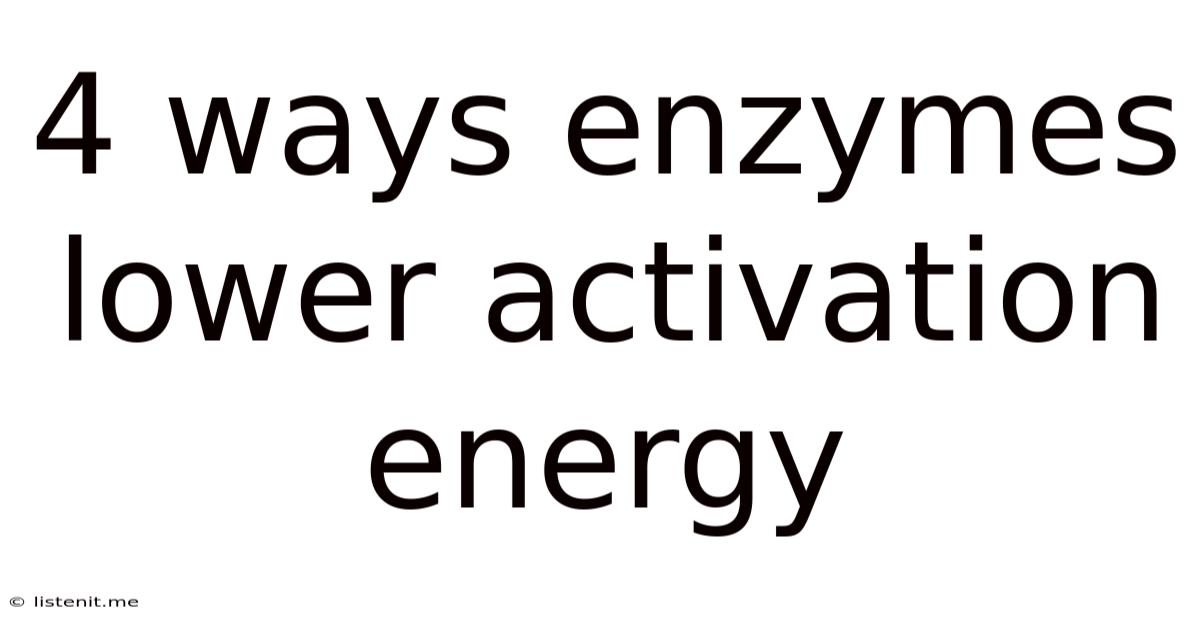 4 Ways Enzymes Lower Activation Energy