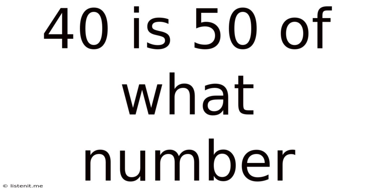 40 Is 50 Of What Number