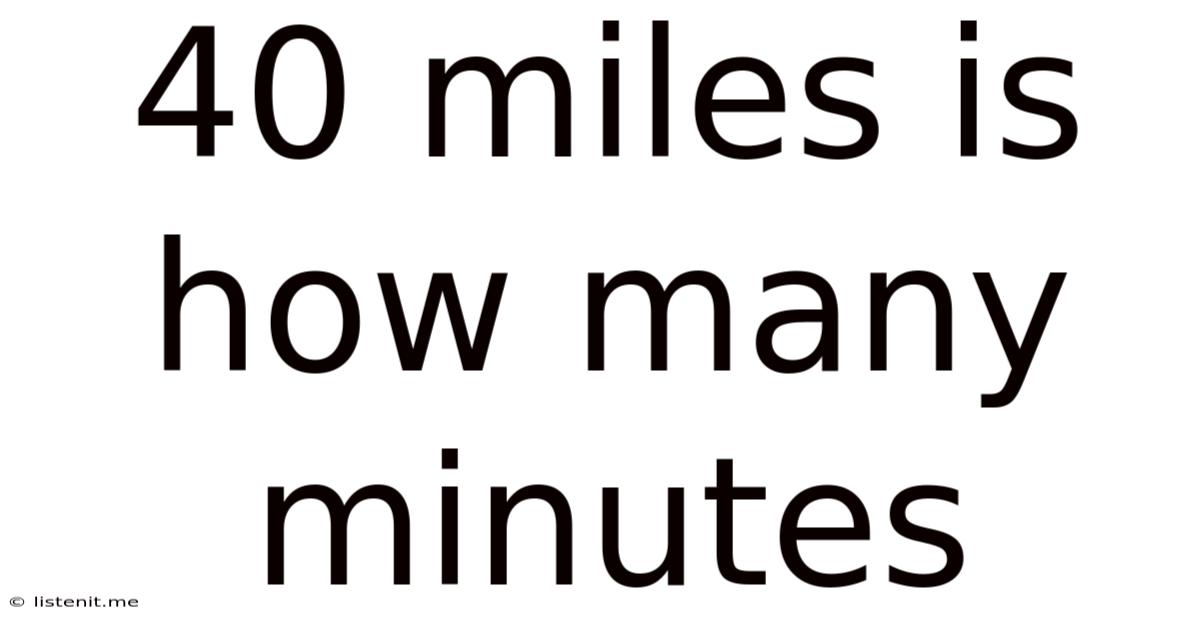 40 Miles Is How Many Minutes