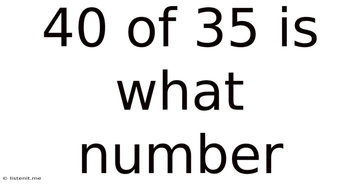 40 Of 35 Is What Number